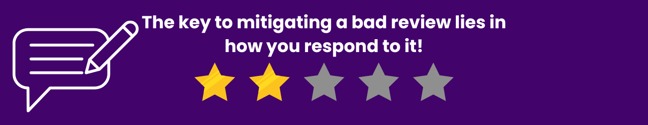 quote: "The key to mitigating a bad review lies in how you respond to it!"
