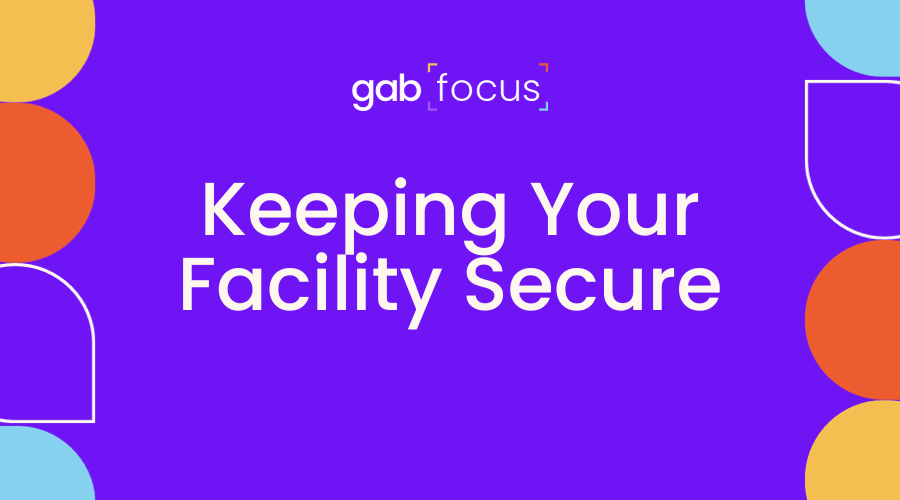 Gabfocus: Keeping Your Facility Secure